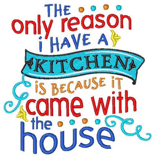 Kitchen Came With The House Machine Embroidery Design