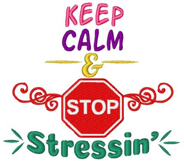 Picture of Keep Calm Stop Stressin Machine Embroidery Design