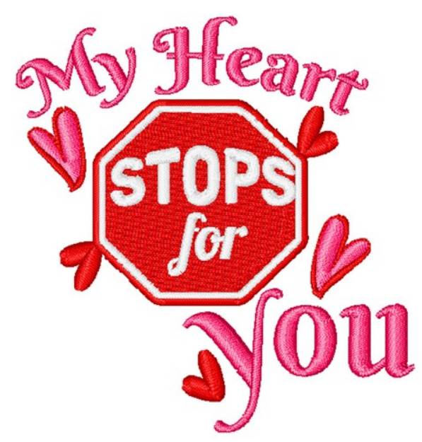 Picture of My Heart Stops For You Machine Embroidery Design