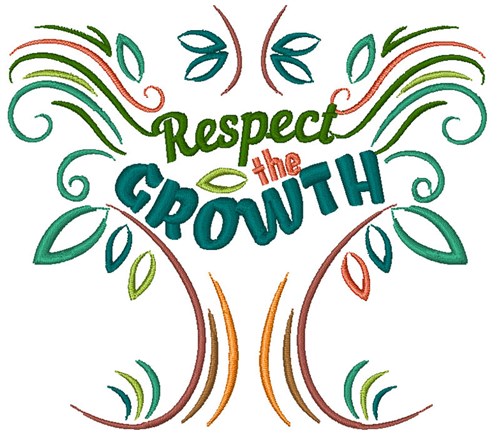 Respect The Growth Machine Embroidery Design