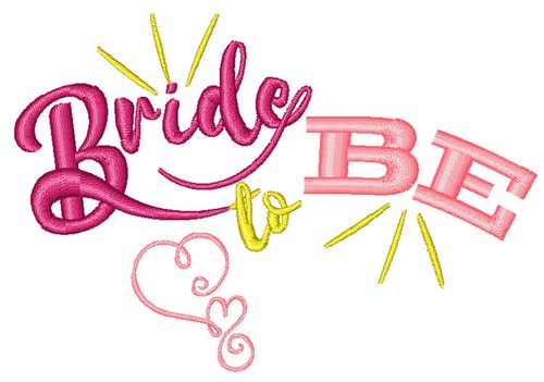 Bride To Be Machine Embroidery Design