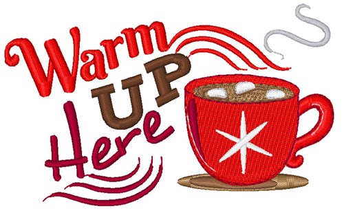 Warm Up Here Machine Embroidery Design