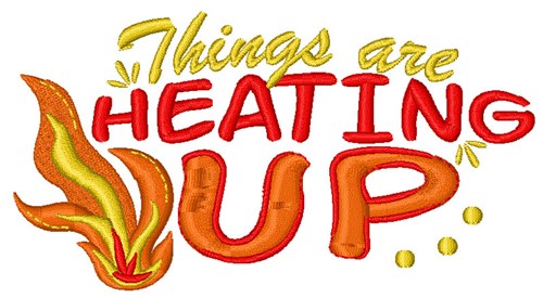 Things Are Heating Up Machine Embroidery Design