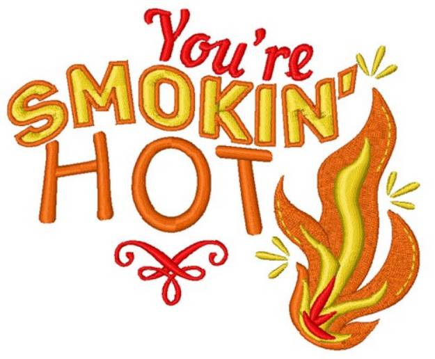 Picture of Youre Smokin Hot Machine Embroidery Design