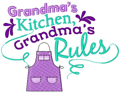 Grandmas Kitchen Grandmas Rules Machine Embroidery Design