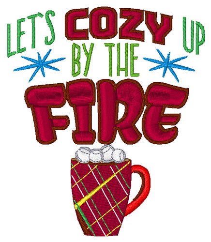Cozy Up By The Fire Machine Embroidery Design