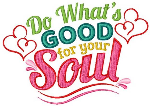 Picture of Whats Good For Your Soul Machine Embroidery Design