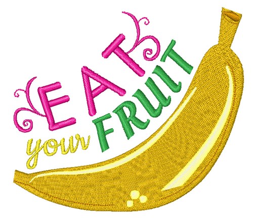 Eat Your Fruit Machine Embroidery Design