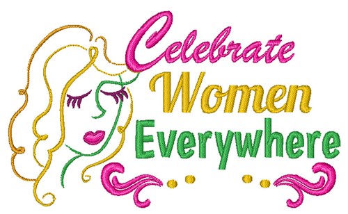 Celebrate Women Everywhere Machine Embroidery Design