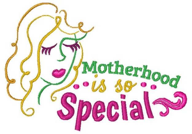 Picture of Motherhood Is So Special Machine Embroidery Design