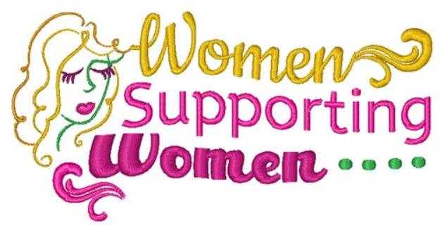 Picture of women Supporting Women Machine Embroidery Design