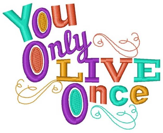 Picture of You Only Live Once Machine Embroidery Design