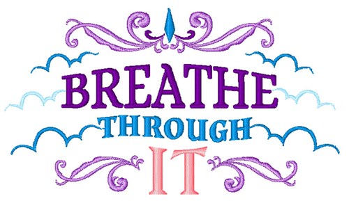 Breathe Through It Machine Embroidery Design