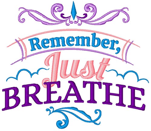 Remember Just Breathe Machine Embroidery Design