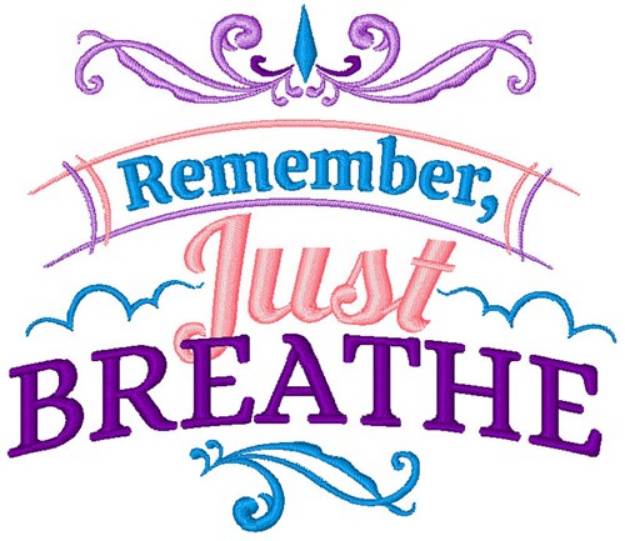 Picture of Remember Just Breathe Machine Embroidery Design