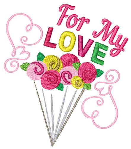 For My Love Machine Embroidery Design