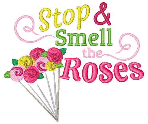 Stop & Smell The Roses Machine Embroidery Design