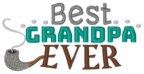 Best Grandpa Ever Machine Embroidery Design