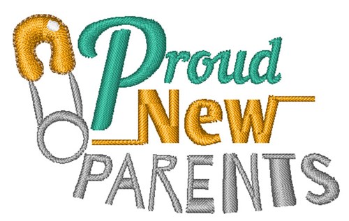 Proud New Parents Machine Embroidery Design