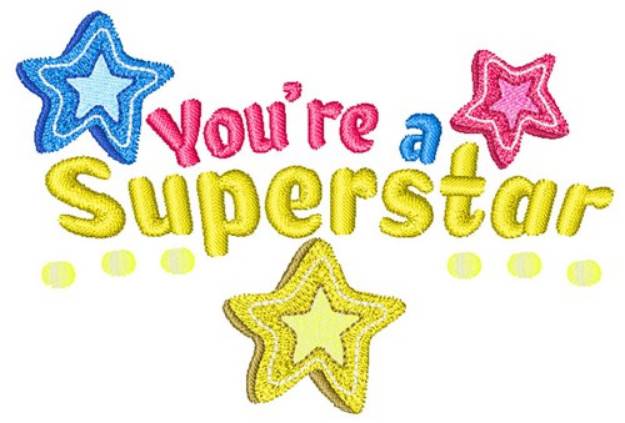 Picture of Youre A Superstar Machine Embroidery Design