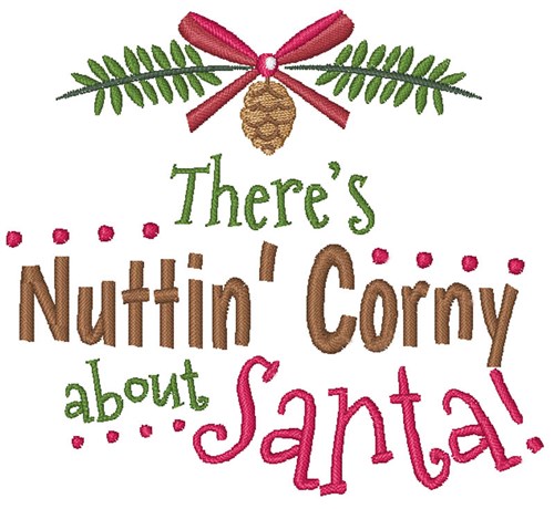 Nuttin Corny About Santa! Machine Embroidery Design