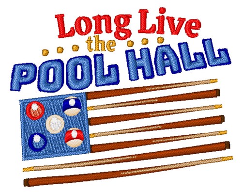 Long Live The Pool Hall Machine Embroidery Design