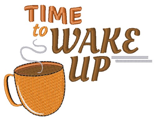 Wake Up Machine Embroidery Design