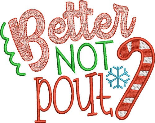 Better Not Pout Machine Embroidery Design