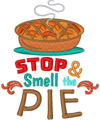 Smell The Pie Machine Embroidery Design