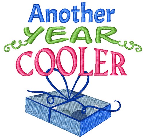 Another Year Cooler Machine Embroidery Design