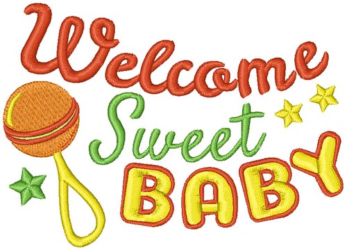 Welcome Sweet Baby Machine Embroidery Design