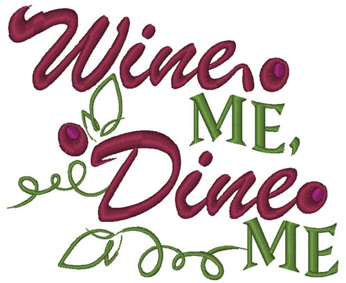 Wine Me Dine Me Machine Embroidery Design
