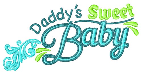 Daddys Sweet Baby Machine Embroidery Design