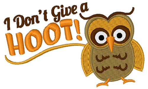 I Dont Give A Hoot Machine Embroidery Design