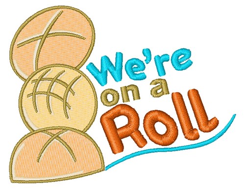 Were On A Roll Machine Embroidery Design
