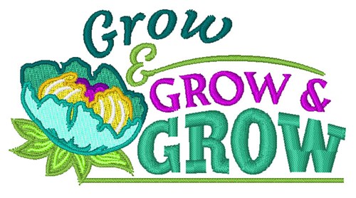 Grow & Grow & Grow Machine Embroidery Design