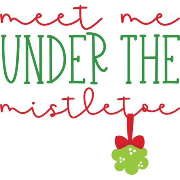 Picture of Meet Me Under The Mistletoe SVG File