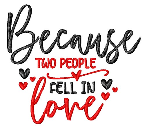 Because You Fell In Love Machine Embroidery Design
