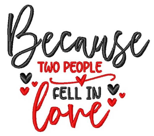 Picture of Because You Fell In Love Machine Embroidery Design