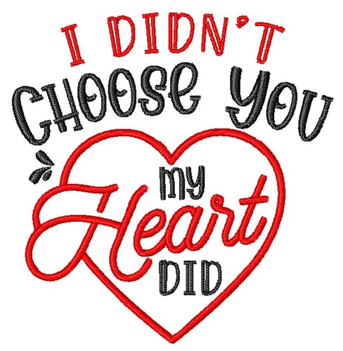 My Heart Chose You Machine Embroidery Design