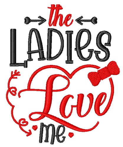The Ladies Love Me Machine Embroidery Design