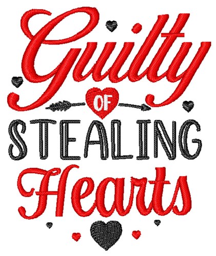 Guilty Of Stealing Hearts Machine Embroidery Design