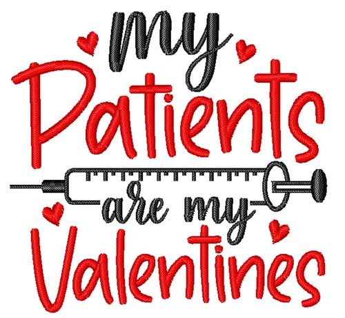 My Patients My Valentines Machine Embroidery Design
