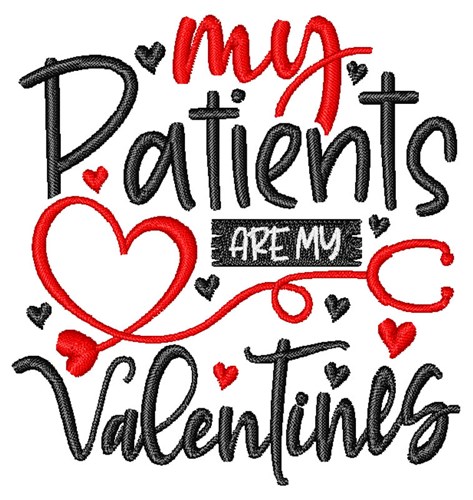 My Patients Are My Valentines Machine Embroidery Design