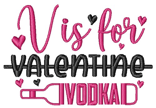 V Is For Vodka Machine Embroidery Design
