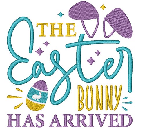 Easter Bunny Has Arrived Machine Embroidery Design