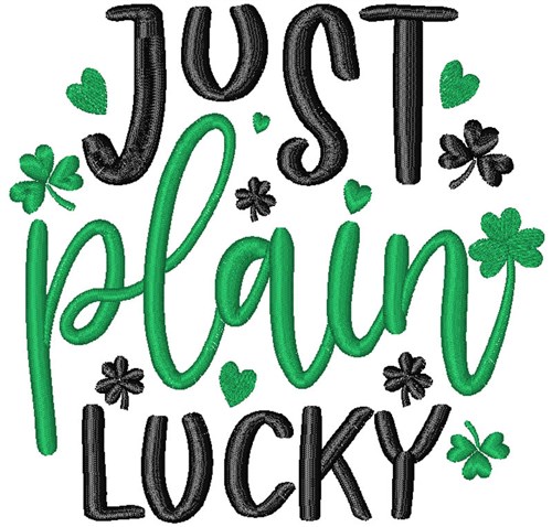 Just Plain Lucky Machine Embroidery Design