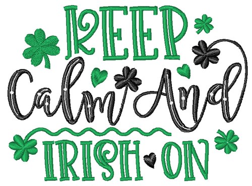 Keep Calm Irish On Machine Embroidery Design