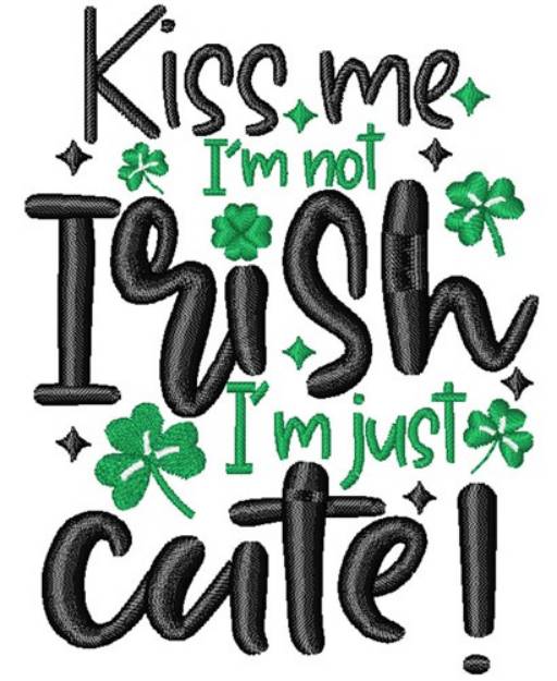 Picture of Not Irish Just Cute Machine Embroidery Design