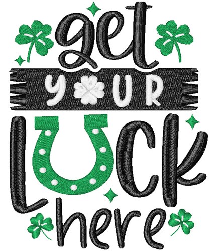 Get Your Luck Here Machine Embroidery Design